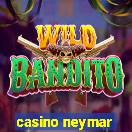 casino neymar