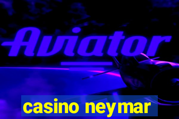 casino neymar