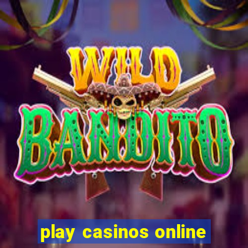 play casinos online