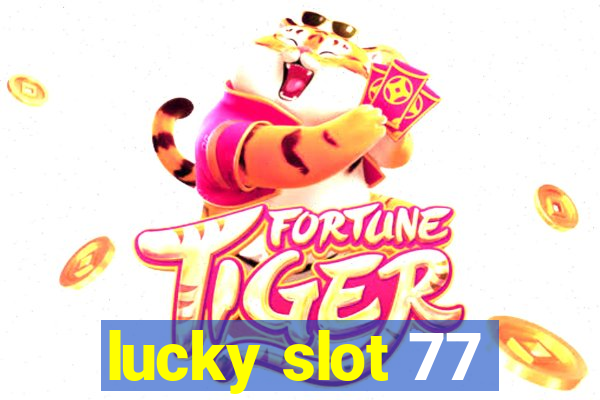 lucky slot 77