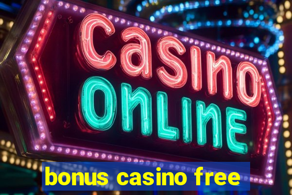 bonus casino free