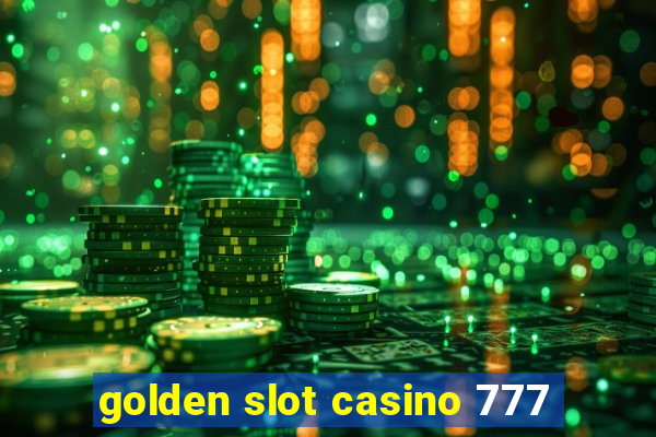 golden slot casino 777