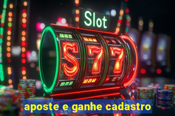 aposte e ganhe cadastro