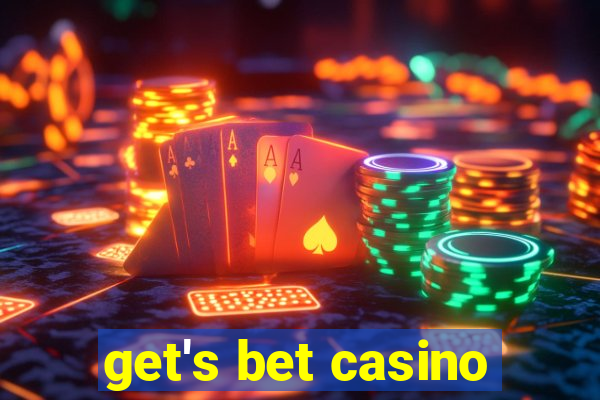 get's bet casino