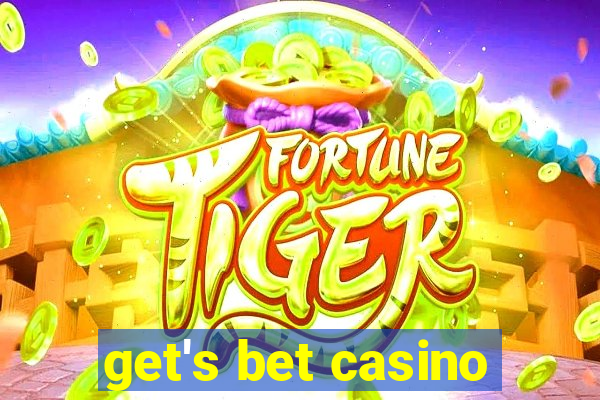 get's bet casino