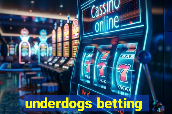 underdogs betting