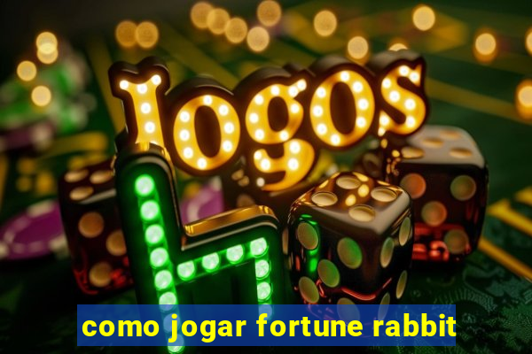 como jogar fortune rabbit