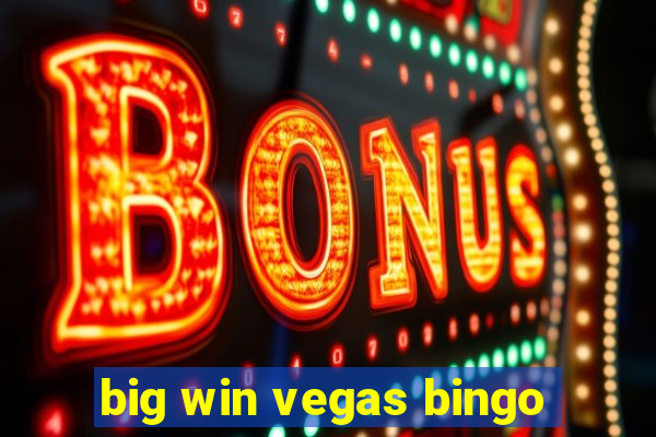 big win vegas bingo