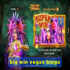 big win vegas bingo