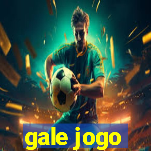 gale jogo