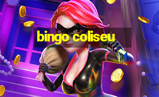 bingo coliseu