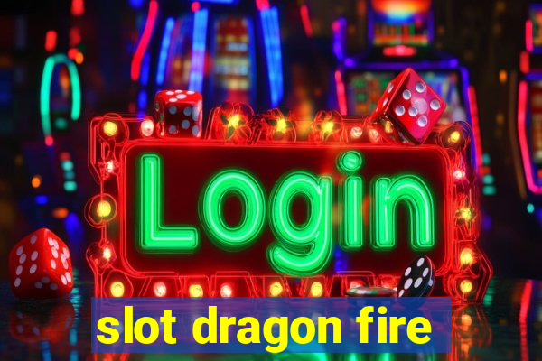 slot dragon fire