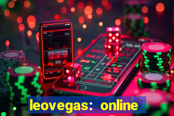 leovegas: online casino games