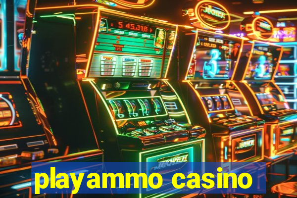 playammo casino