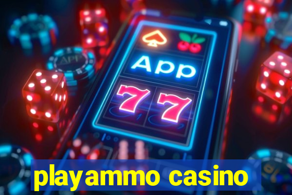 playammo casino