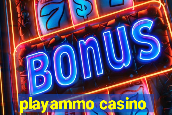 playammo casino