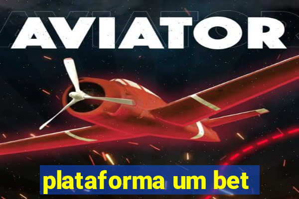 plataforma um bet