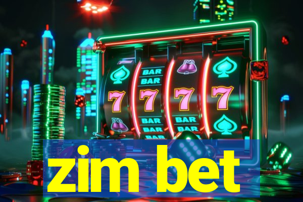 zim bet