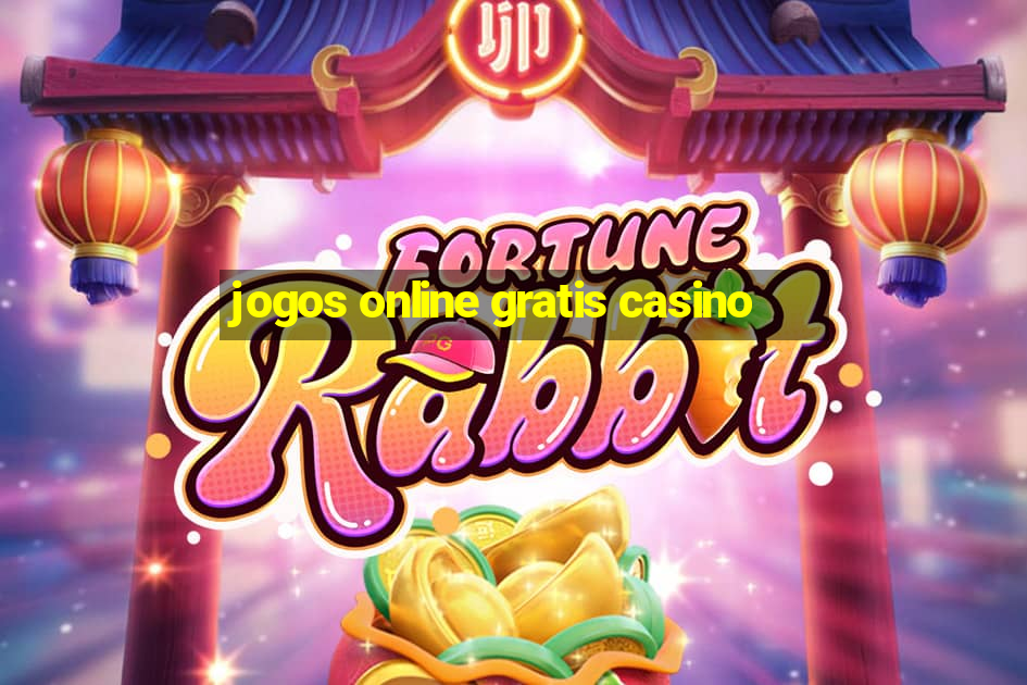 jogos online gratis casino