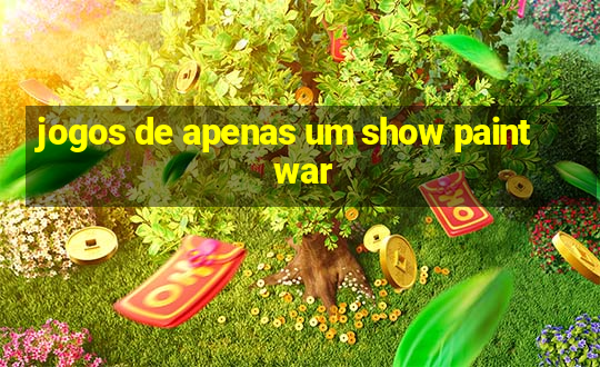 jogos de apenas um show paint war