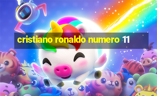 cristiano ronaldo numero 11