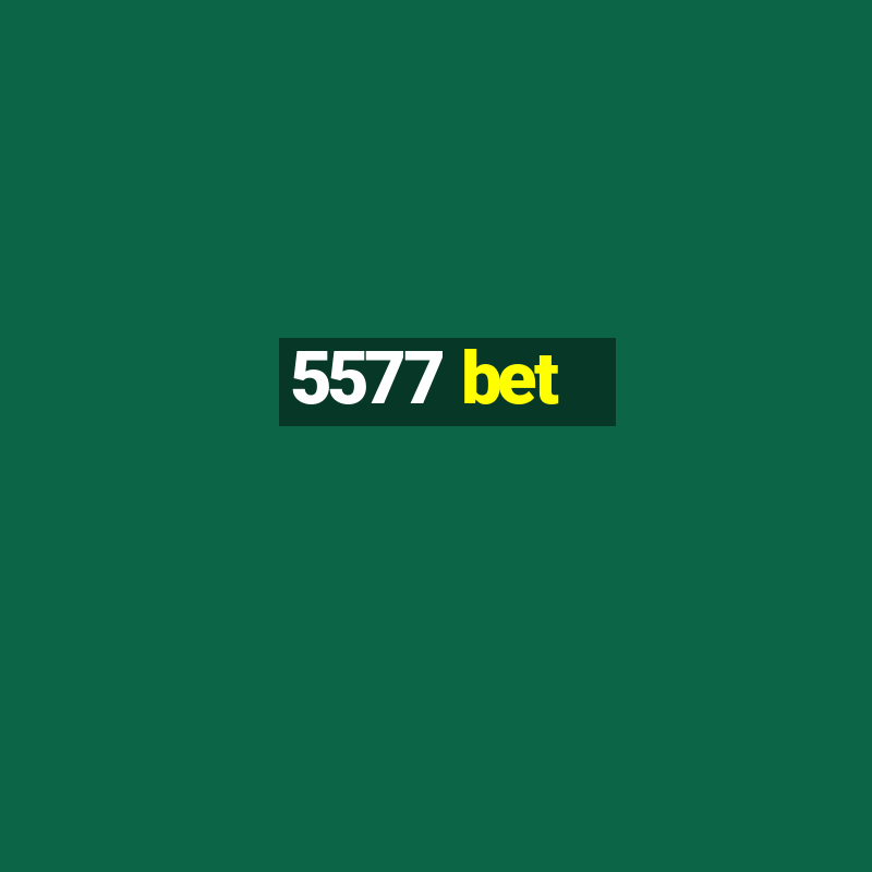 5577 bet