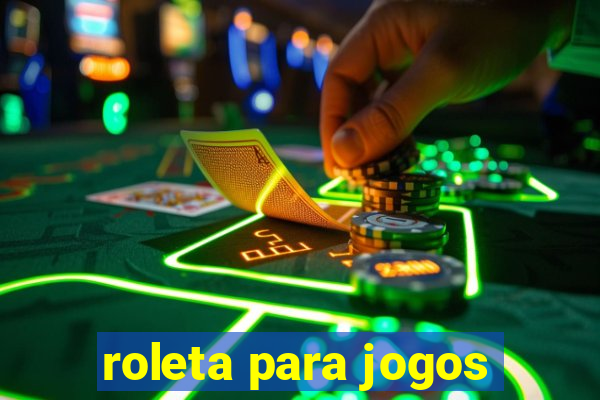 roleta para jogos