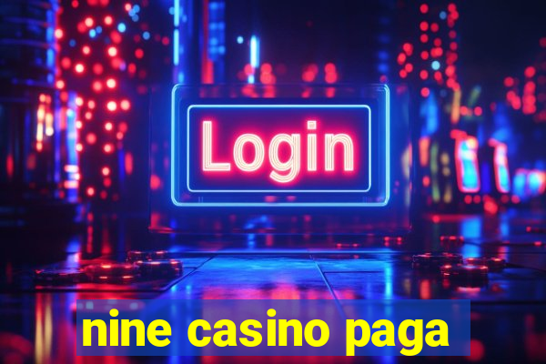 nine casino paga