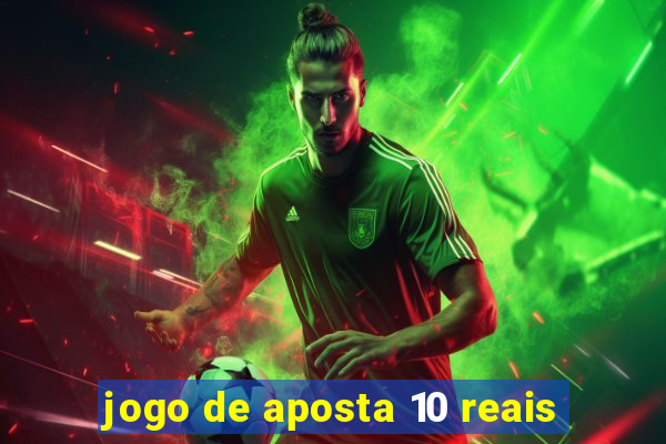 jogo de aposta 10 reais