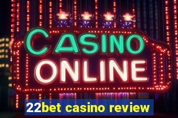 22bet casino review