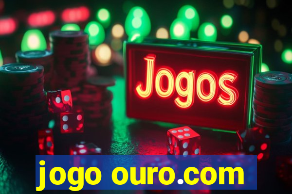 jogo ouro.com