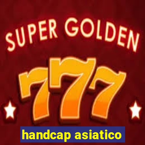 handcap asiatico