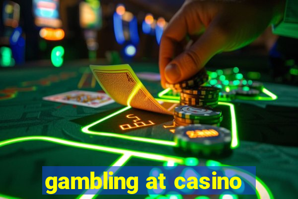 gambling at casino