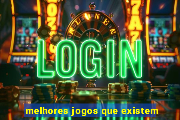 melhores jogos que existem