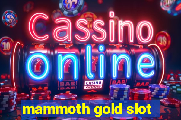 mammoth gold slot