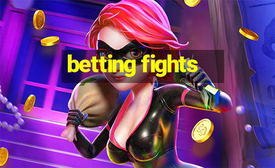 betting fights