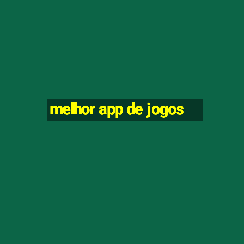 melhor app de jogos