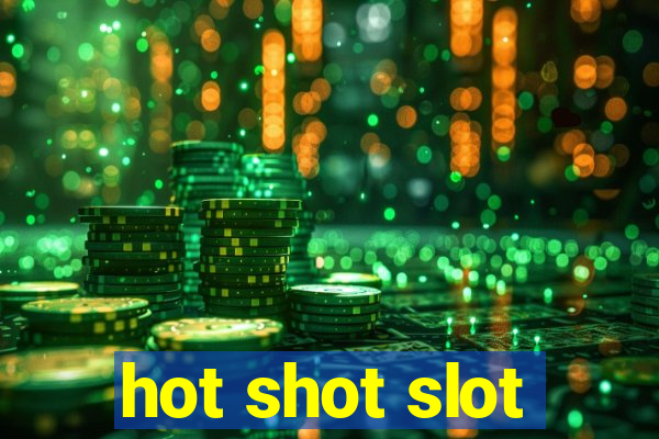 hot shot slot