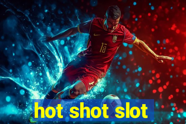 hot shot slot