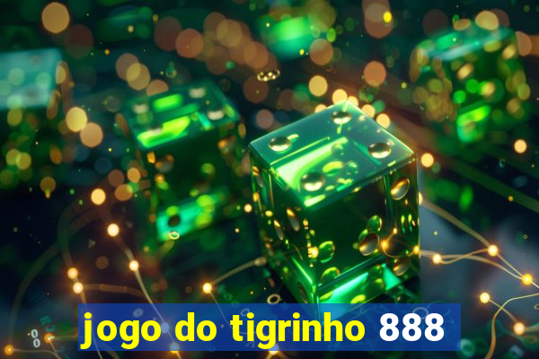 jogo do tigrinho 888