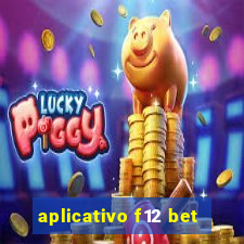 aplicativo f12 bet