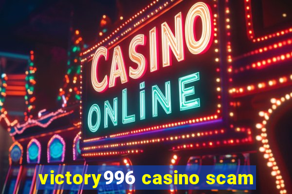 victory996 casino scam