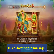 luva.bet reclame aqui