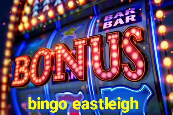 bingo eastleigh