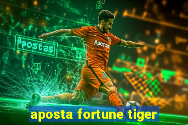 aposta fortune tiger