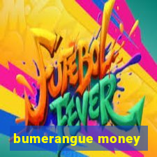 bumerangue money