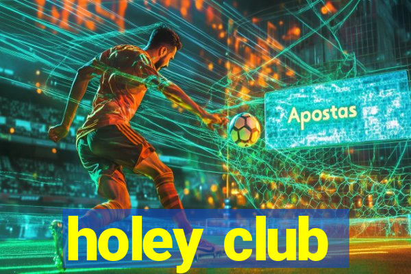 holey club