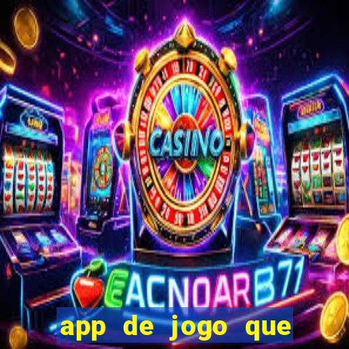 app de jogo que ganha dinheiro