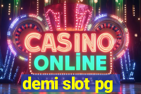 demi slot pg