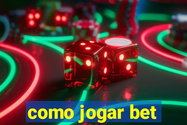 como jogar bet